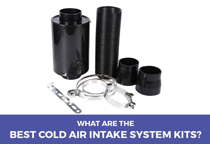 Best Cold Air Intake System Kits