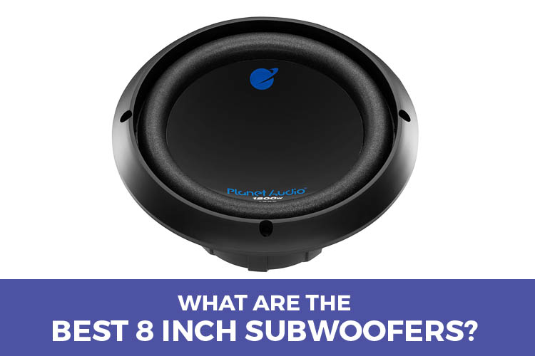 Best 8inch Subwoofers