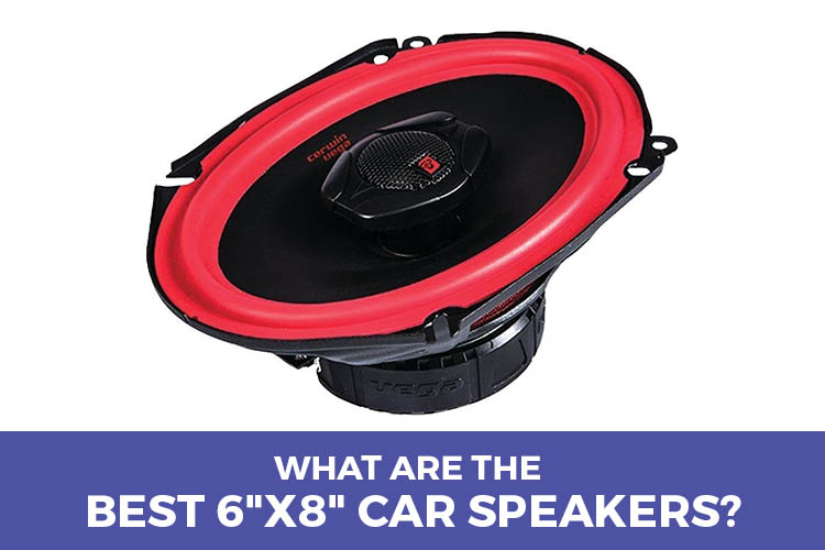 Best 6x8 Car Speakers
