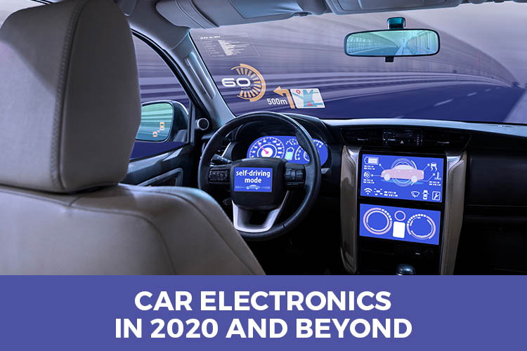What to Expect from Car Electronics in 2020 and Beyond