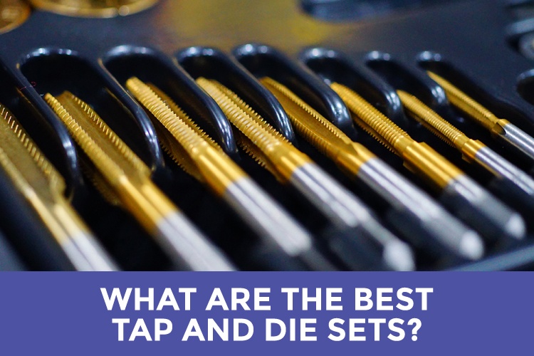 Best Tap And Die Sets - Review Guide Featured Image