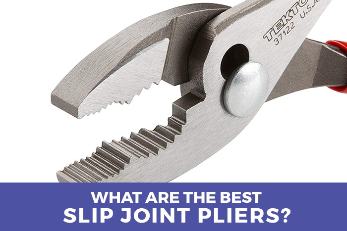 What Are The Best Slip Joint Pliers