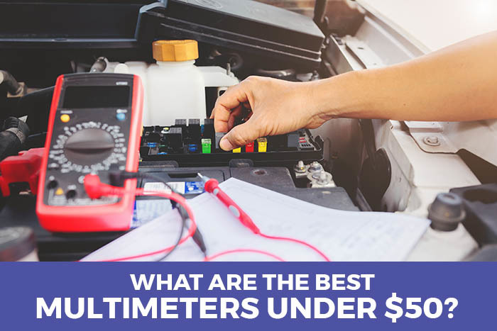 Best Multimeters under $50