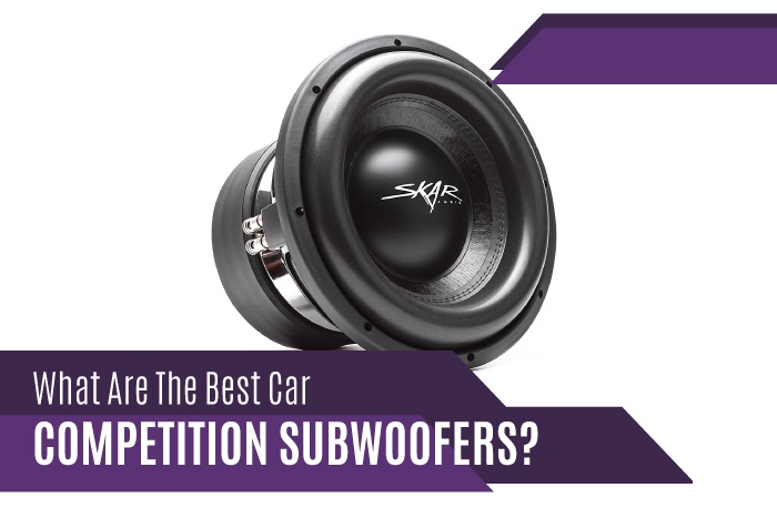 Best Car Competition Subwoofers