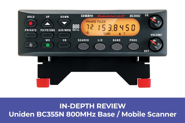 In-Depth Review: Uniden BC355N 800MHz Base Mobile Scanner Review