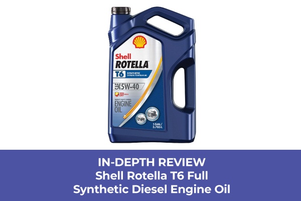 In-Depth Review: Shell Rotella T6 Full Synthetic 5W-40 Diesel Engine Oil