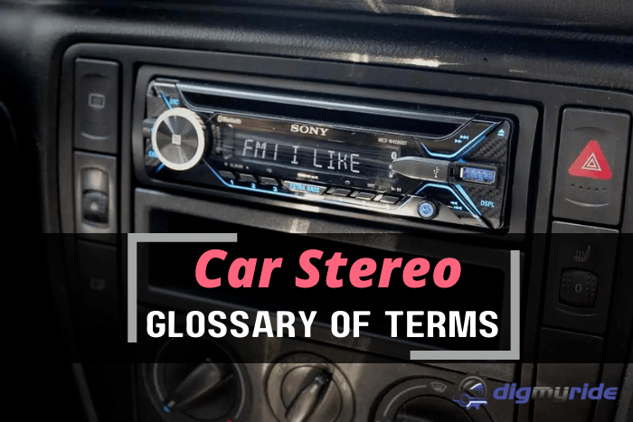 Car Stereo Glossary of Terms